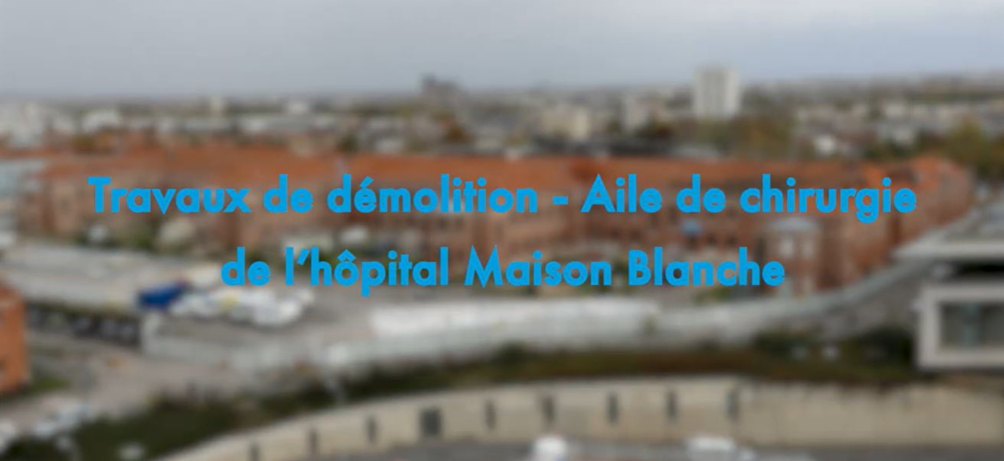 Travaux de démolition | Aile de chirurgie de l'hôpital Maison Blanche