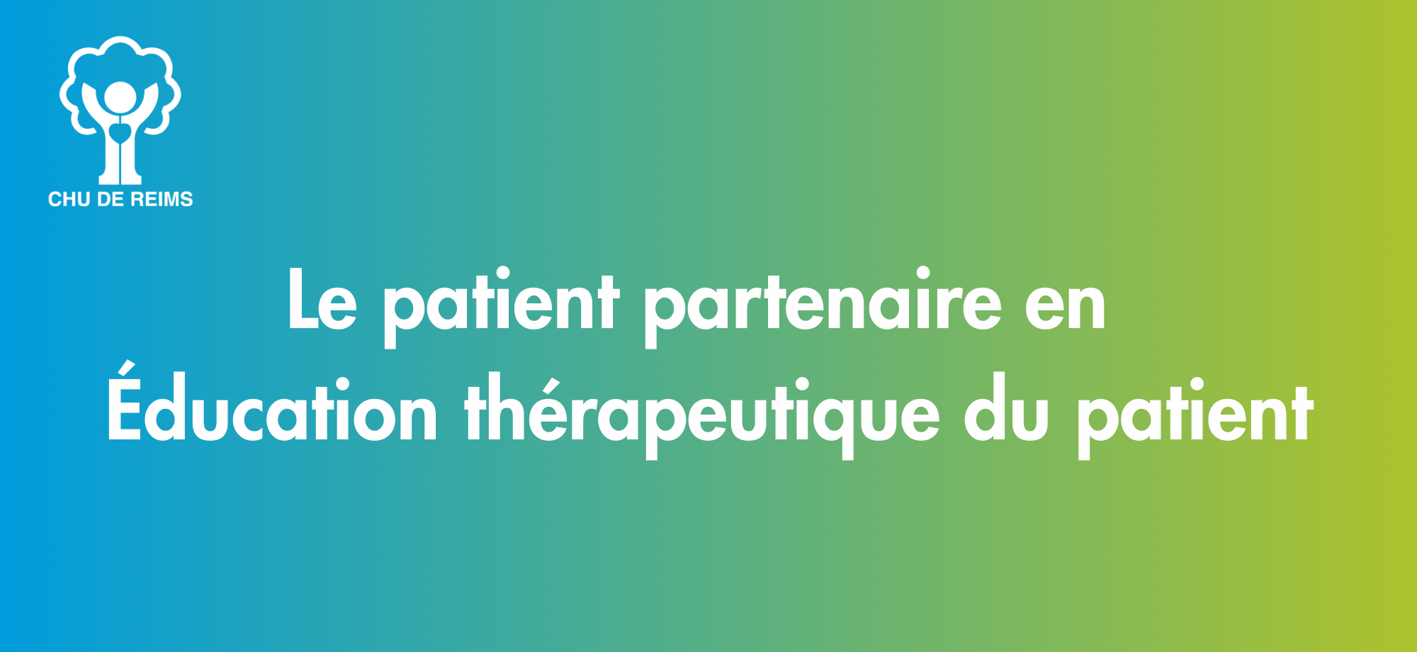 Le patient partenaire au CHU de Reims